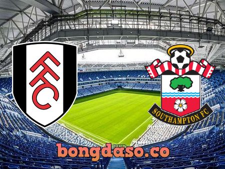 Soi kèo nhà cái Fulham vs Southampton – 22h00 – 26/12/2020