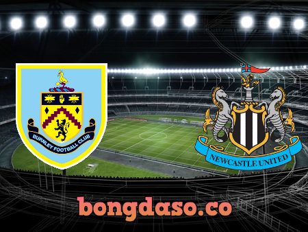 Soi kèo nhà cái Burnley vs Newcastle – 18h00 – 11/04/2021