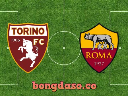 Soi kèo nhà cái Torino vs AS Roma – 23h00 – 18/04/2021