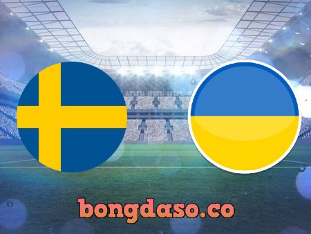 Soi kèo nhà cái Thụy Điển vs Ukraine – 02h00 – 30/06/2021