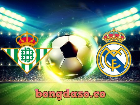 Soi kèo nhà cái Real Betis vs Real Madrid – 03h00 – 29/08/2021