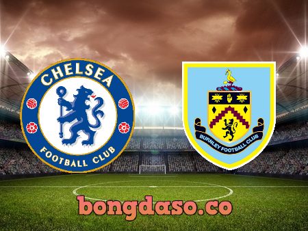 Soi kèo Chelsea vs Burnley – 22h00 – 06/11/2021