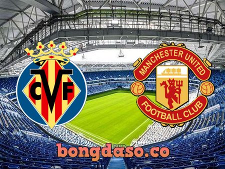 Soi kèo nhà cái Villarreal vs Manchester Utd – 00h45 – 24/11/2021