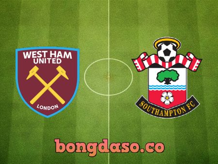 Soi kèo nhà cái West Ham vs Southampton – 22h00 – 26/12/2021