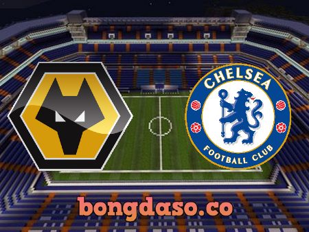 Soi kèo nhà cái Wolves vs Chelsea – 21h00 – 19/12/2021