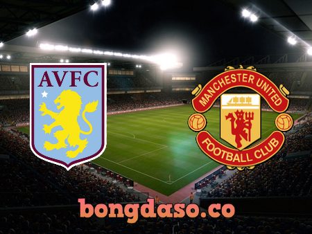 Soi kèo nhà cái Aston Villa vs Manchester Utd – 00h30 – 16/01/2022