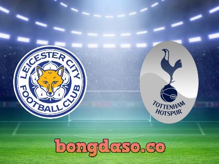 Soi kèo nhà cái Leicester City vs Tottenham – 02h30 – 20/01/2022