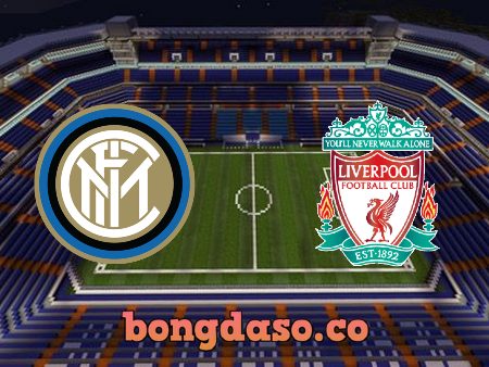 Soi kèo nhà cái Inter Milan vs Liverpool – 03h00 – 17/02/2022