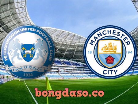 Soi kèo nhà cái Peterborough vs Manchester City – 02h15 – 02/03/2022