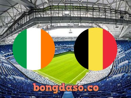 Soi kèo nhà cái Ireland vs Bỉ – 00h00 – 27/03/2022