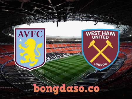 Soi kèo nhà cái Fun88 trận Aston Villa vs West Ham – 20h00 – 28/08/2022