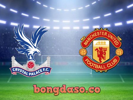 Soi kèo nhà cái Vn88 trận Crystal Palace vs Manchester Utd – 22h30 – 11/09/2022