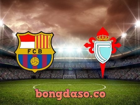 Soi kèo nhà cái Barcelona vs Celta Vigo – 02h00 – 10/10/2022