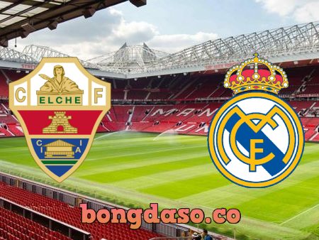 Soi kèo nhà cái Elche vs Real Madrid – 02h00 – 20/10/2022