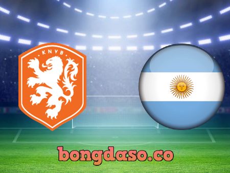 Soi kèo nhà cái Hà Lan vs Argentina – 02h00 – 10/12/2022