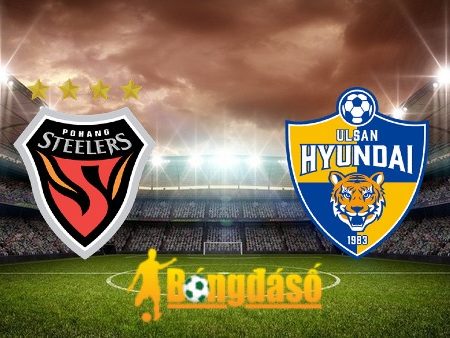 Soi kèo nhà cái Pohang vs Ulsan Hyundai – 16h00 – 08/07/2023